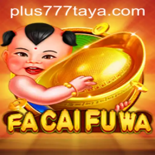 Unveiling the Mystique of FaCaiFuWa Plus 777