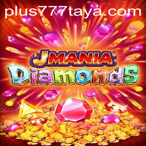 Exploring the Thrills of JManiaDiamonds Plus 777