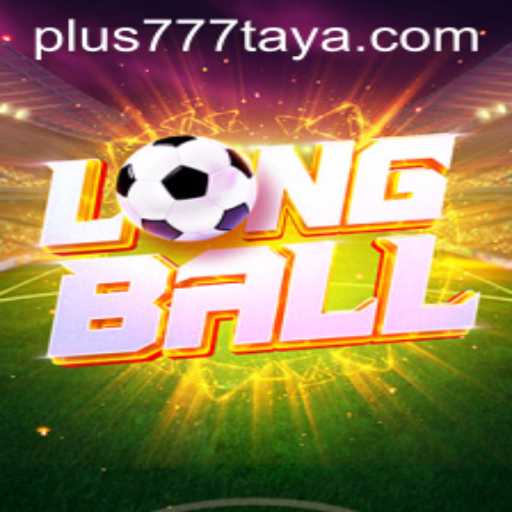 Discover LongBall: The Thrilling Game with Plus 777 Advantage