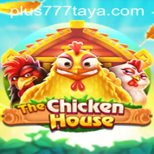 The Exciting World of 'TheChickenHouse Plus 777'
